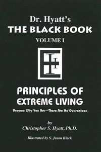 Cover image for Black Book: Volume I: Principles of Extreme Living