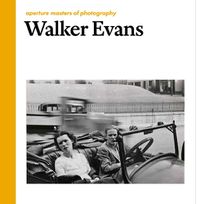 Cover image for Walker Evans: Aperture Masters of Photography
