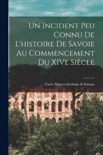 Un Incident Peu Connu de L'histoire de Savoie au Commencement du XIVe Siecle