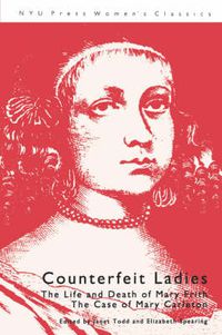 Cover image for Counterfeit Ladies: The Life and Death of Mary Frith the Case of Mary Carleton