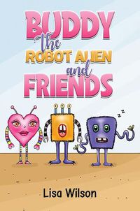 Cover image for Buddy the Robot Alien and Friends
