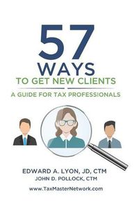 Cover image for 57 Ways To Get New Clients: A Guide for Tax Professionals