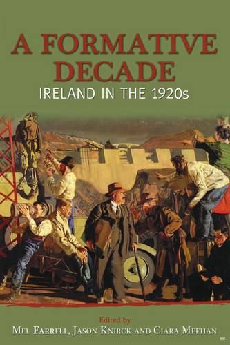 Cover image for A Formative Decade: Ireland in the 1920s