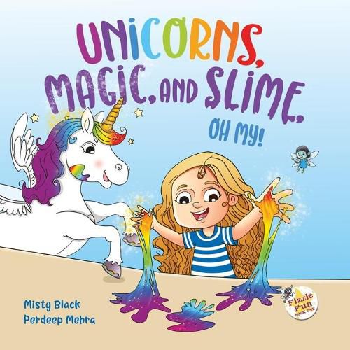 Cover image for Unicorns, Magic and Slime, Oh My!