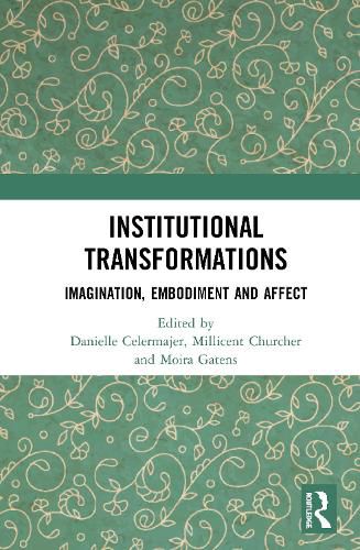 Institutional Transformations: Imagination, Embodiment, and Affect