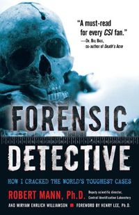 Cover image for Forensic Detective: How I Cracked the World's Toughest Cases