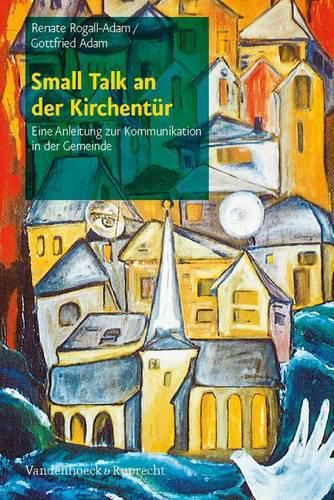 Cover image for Small Talk an Der Kirchentur: Eine Anleitung Zur Kommunikation in Der Gemeinde