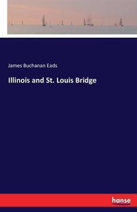 Cover image for Illinois and St. Louis Bridge