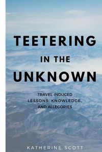 Cover image for Teetering in the Unknown