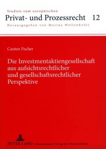 Cover image for Die Investmentaktiengesellschaft Aus Aufsichtsrechtlicher Und Gesellschaftsrechtlicher Perspektive