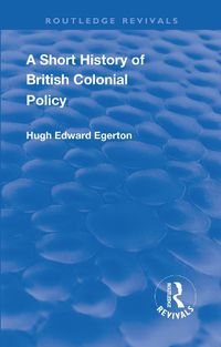 Cover image for A Short History of British Colonial Policy