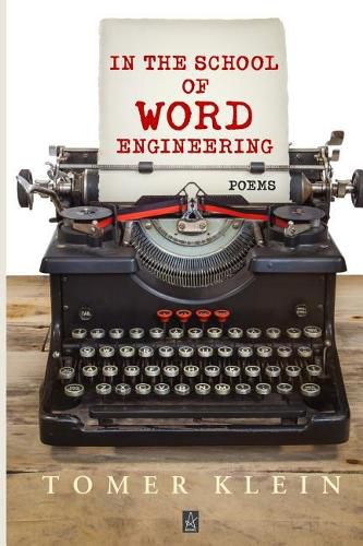 Cover image for In the School of Word Engineering: Poems