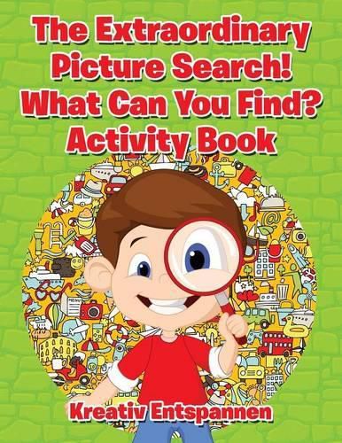 Cover image for The Extraordinary Picture Search! What Can You Find? Activity Book