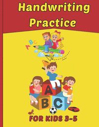 Cover image for Handwriting Practice For Kids 3 -5