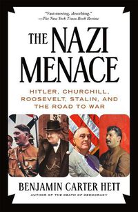 Cover image for The Nazi Menace: Hitler, Churchill, Roosevelt, Stalin, and the Road to War
