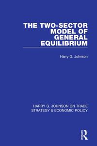 Cover image for The Two-Sector Model of General Equilibrium