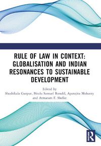 Cover image for Rule of Law in Context: Globalisation and Indian Resonances to Sustainable Development