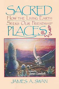 Cover image for Sacred Places: How the Living Earth Seeks Our Friendship