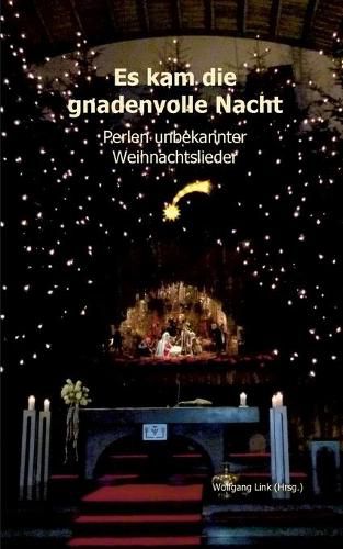 Cover image for Es kam die gnadenvolle Nacht: Perlen unbekannter Weihnachtslieder