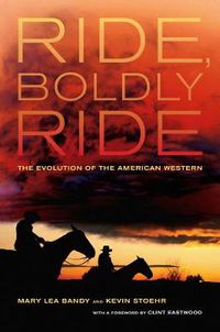 Cover image for Ride, Boldly Ride: The Evolution of the American Western