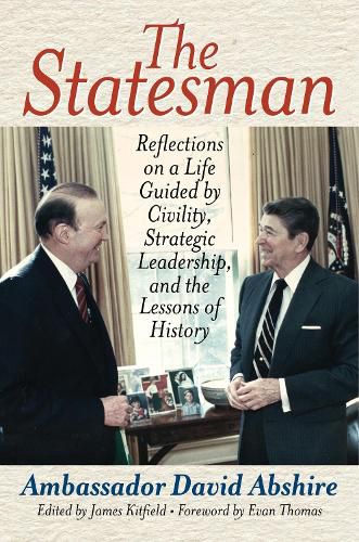 Cover image for The Statesman: Reflections on a Life Guided by Civility, Strategic Leadership, and the Lessons of History