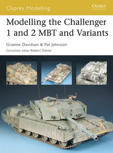 Cover image for Modelling the Challenger 1 and 2 MBT and Variants