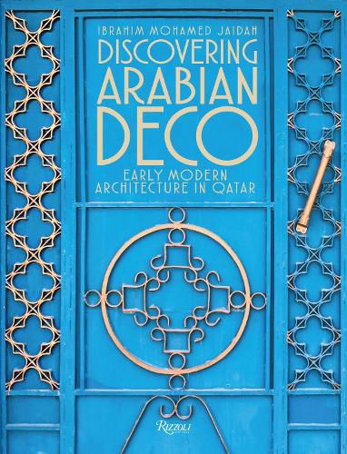 Cover image for Discovering Arabian Deco: Qatari Early Modern Architecture