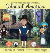 Cover image for If You Were Me and Lived in... Colonial America: An Introduction to Civilizations Throughout Time