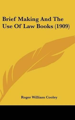 Cover image for Brief Making and the Use of Law Books (1909)