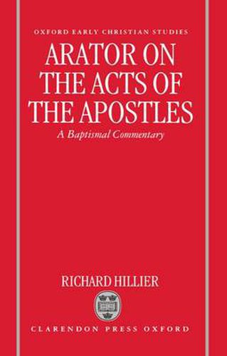 Cover image for Arator on the Acts of the Apostles: A Baptismal Commentary