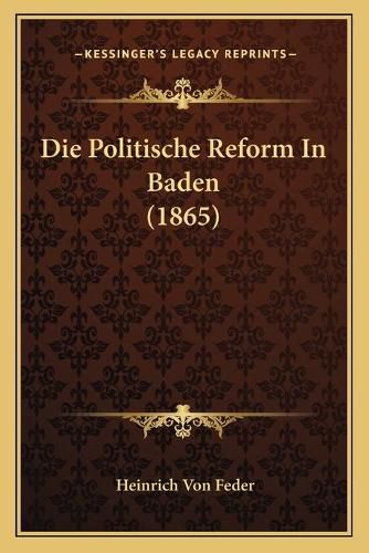 Cover image for Die Politische Reform in Baden (1865)