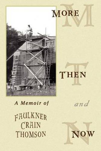 Cover image for More Then and Now: A Memoir of Faulkner Crain Thomson