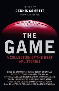 Cover image for The Game: A Collection of the Best AFL Stories
