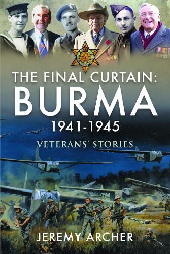 Cover image for The Final Curtain: Burma 1941-1945: Veterans' Stories