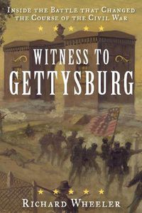 Cover image for Witness to Gettysburg: Inside the Battle That Changed the Course of the Civil War