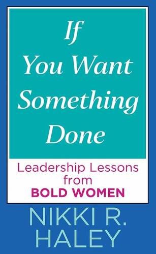 Cover image for If You Want Something Done: Leadership Lessons from Bold Women