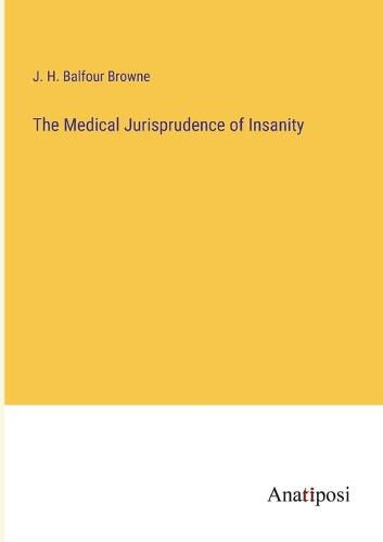 Cover image for The Medical Jurisprudence of Insanity