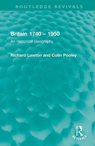 Britain 1740-1950: An Historical Geography