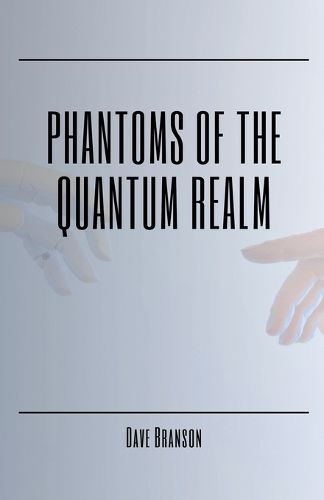 Cover image for Phantoms of the Quantum Realm