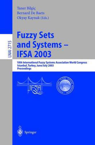 Cover image for Fuzzy Sets and Systems - IFSA 2003: 10th International Fuzzy Systems Association World Congress, Istanbul, Turkey, June 30 - July 2, 2003, Proceedings