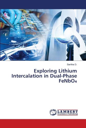 Cover image for Exploring Lithium Intercalation in Dual-Phase FeNbO₄