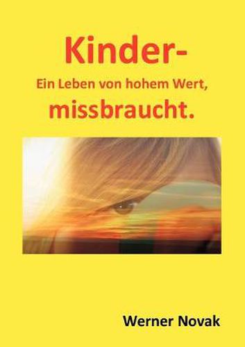 Cover image for Kinder - Ein Leben von hohem Wert, missbraucht.