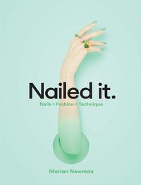Cover image for Nailed It: Nails Fashion Technique