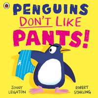 Cover image for Penguins Don't Like Pants!