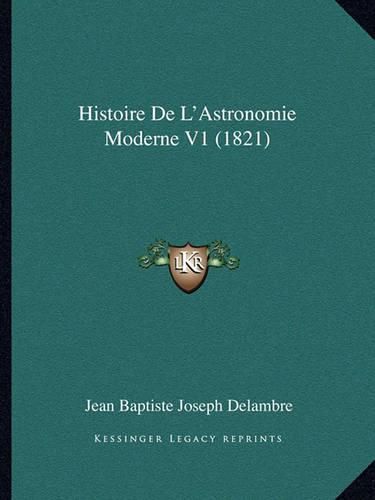 Histoire de L'Astronomie Moderne V1 (1821)