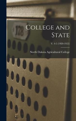 Cover image for College and State; v. 4-5 (1920-1922)