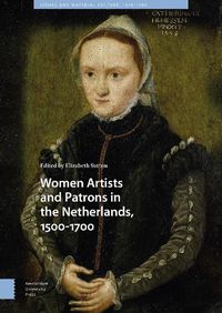 Cover image for Women Artists and Patrons in the Netherlands, 1500-1700