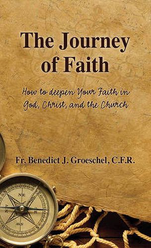 Cover image for The Journey of Faith: How to Deepen Your Faith in God, Christ, and the Church