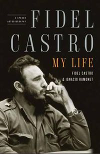 Cover image for Fidel Castro: My Life: A Spoken Autobiography