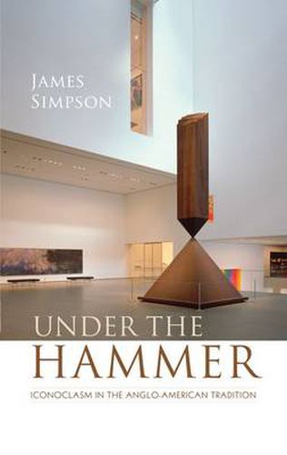 Cover image for Under the Hammer: Iconoclasm in the Anglo-American Tradition